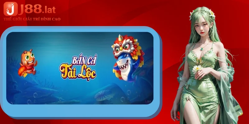 Bắn cá Tài Lộc J88 – Cách bắn bách phát bách trúng Một số ưu điểm thu hút game thủ của bắn cá tài lộc