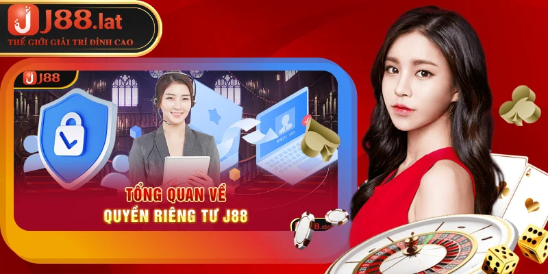 Quyền Riêng Tư J88 – Đảm Bảo Quyền Lợi Tuyệt Đối 100% Người chơi được J88 đảm bảo sự riêng tư
